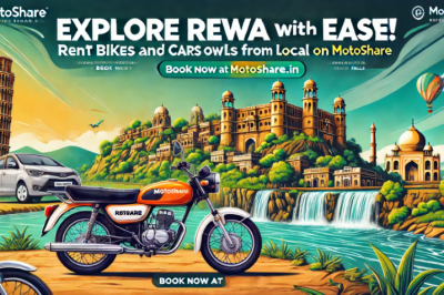 Discover Rewa on Your Terms: Easy Bike & Car Rentals with Motoshare